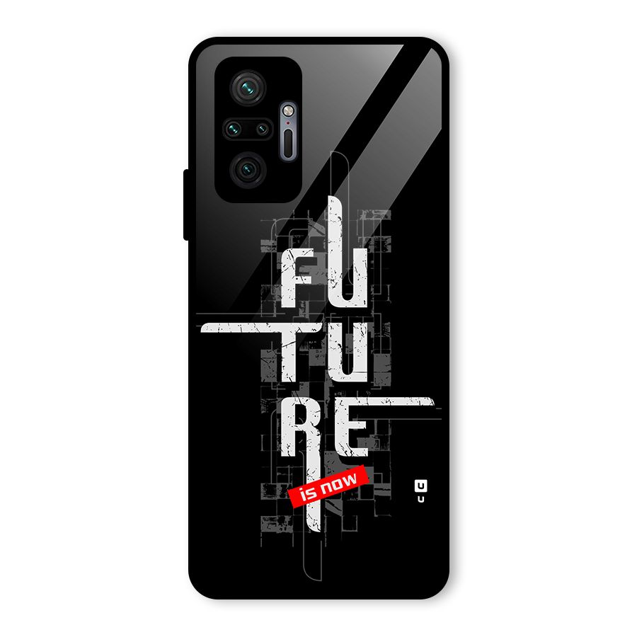 Future is Now Glass Back Case for Redmi Note 10 Pro
