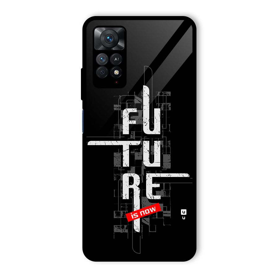Future is Now Glass Back Case for Redmi Note 11 Pro