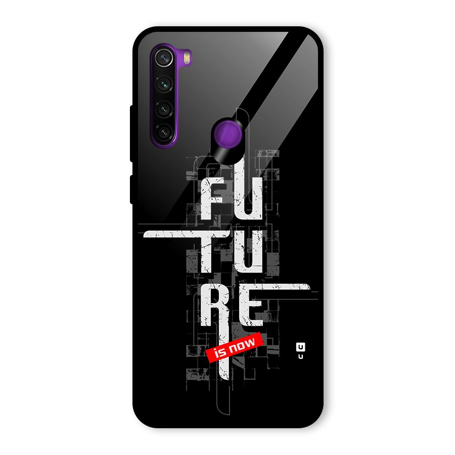Future is Now Glass Back Case for Redmi Note 8