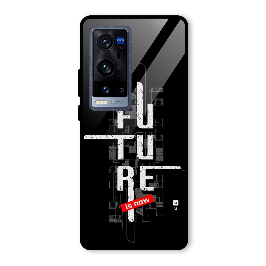 Future is Now Glass Back Case for Vivo X60 Pro Plus