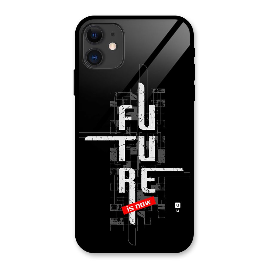 Future is Now Glass Back Case for iPhone 11