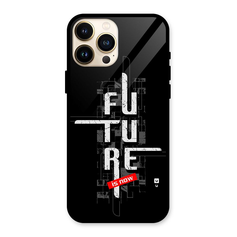 Future is Now Glass Back Case for iPhone 13 Pro Max