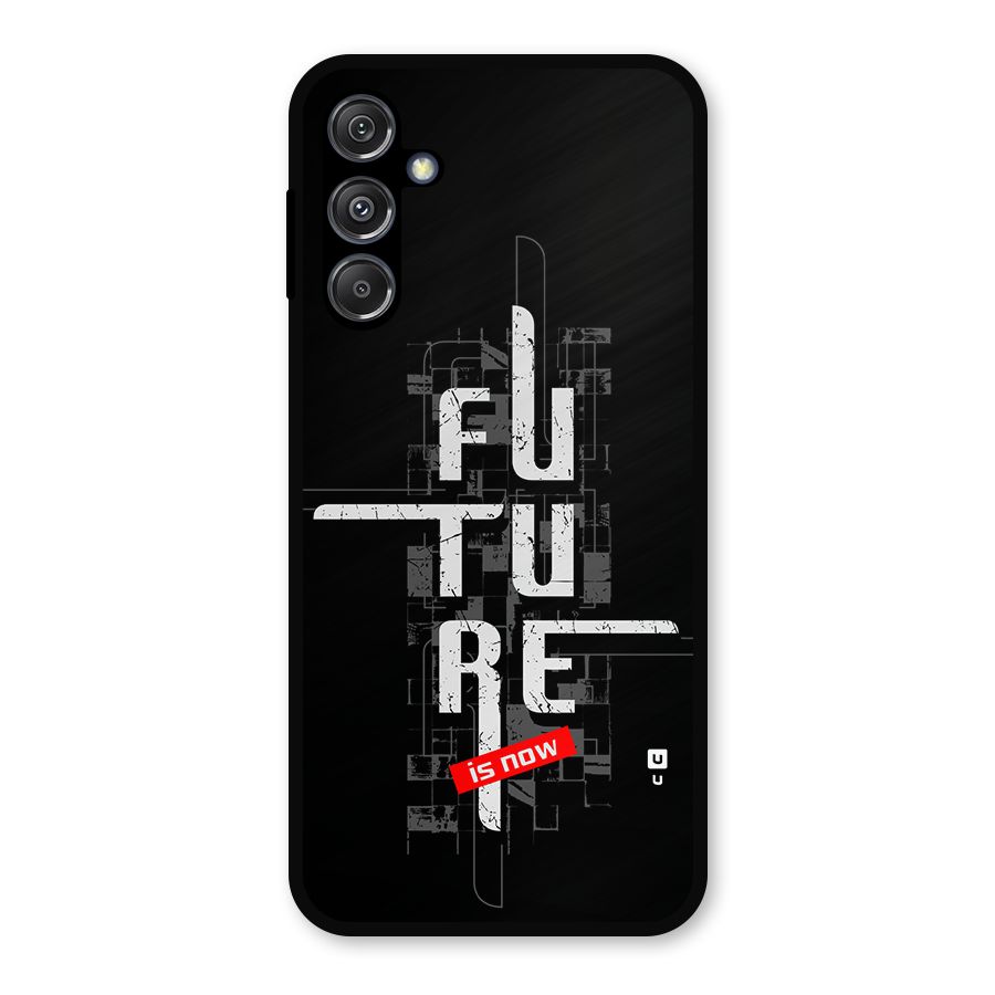 Future is Now Metal Back Case for Galaxy M34 5G