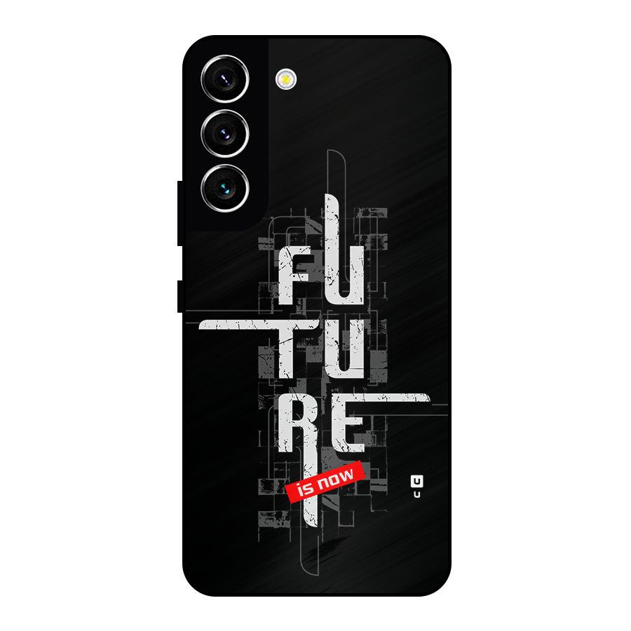 Future is Now Metal Back Case for Galaxy S22 5G