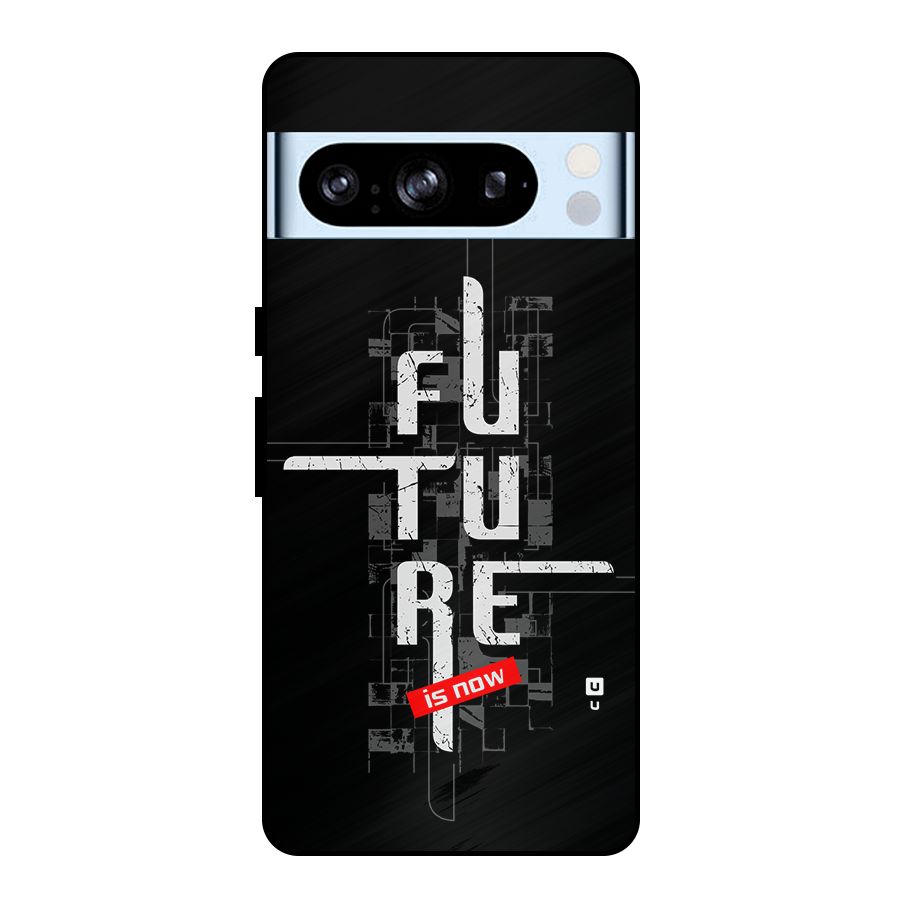 Future is Now Metal Back Case for Google Pixel 8 Pro