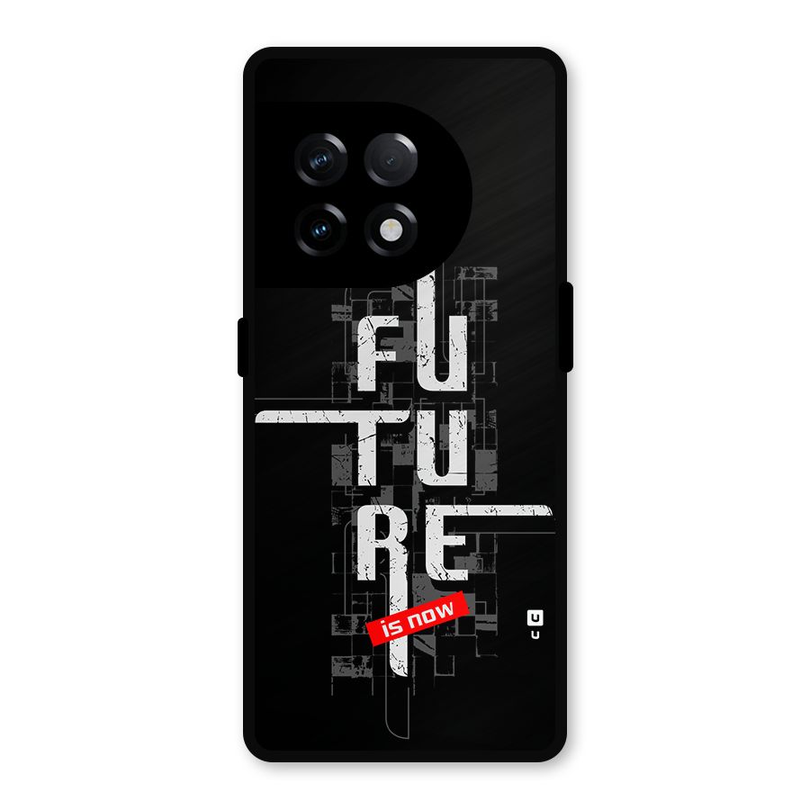 Future is Now Metal Back Case for OnePlus 11R
