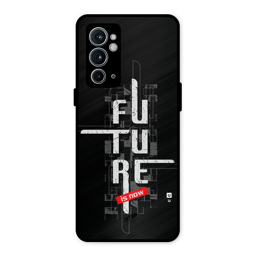 Future is Now Metal Back Case for OnePlus 9RT 5G