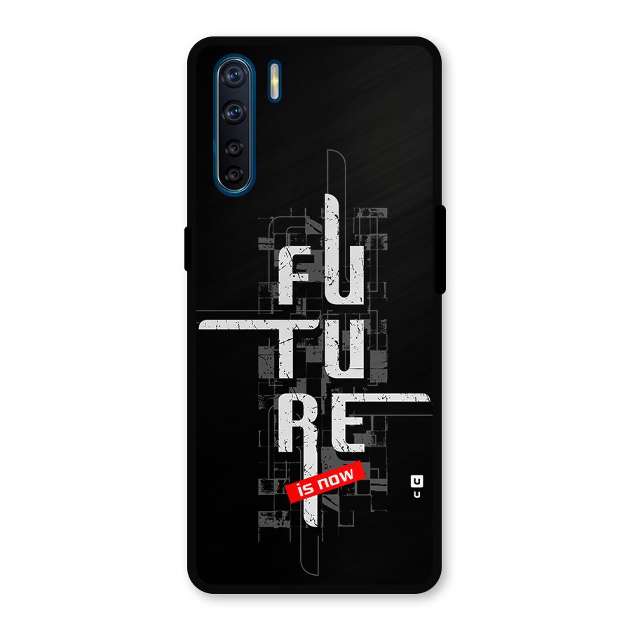 Future is Now Metal Back Case for Oppo F15