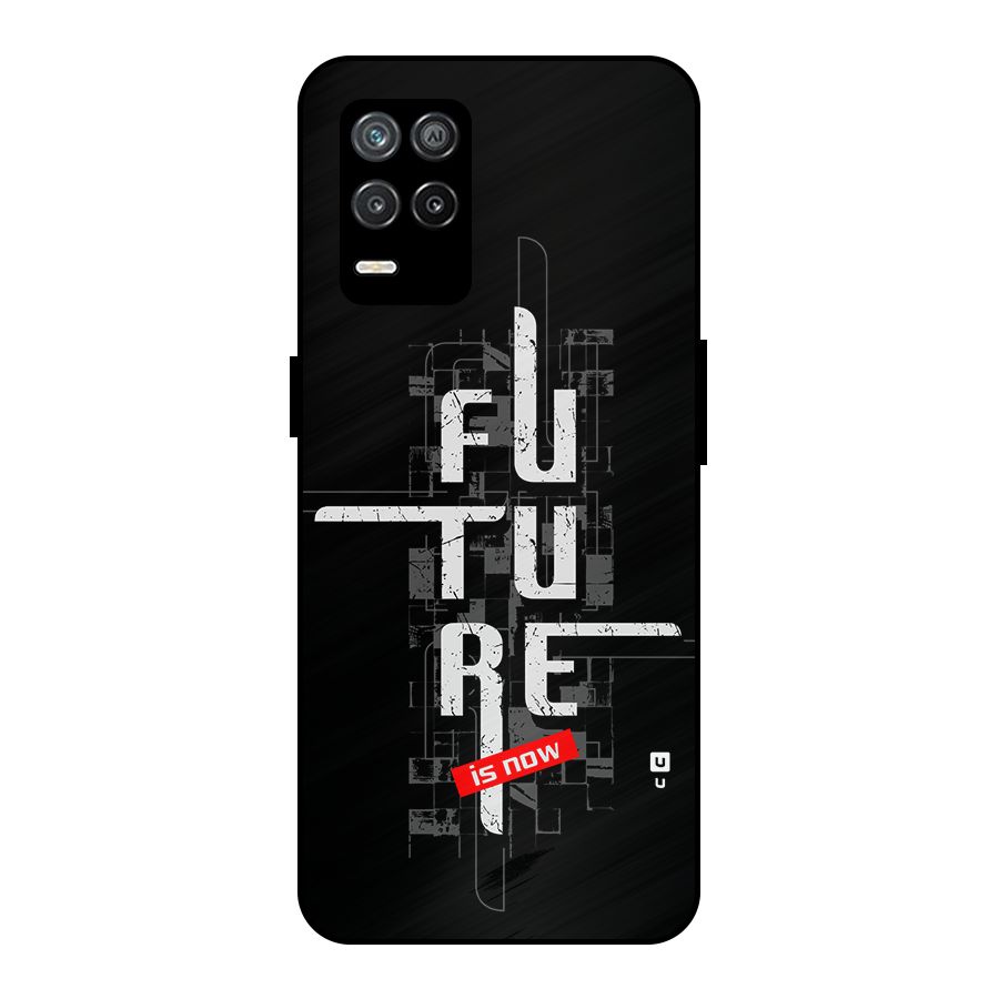 Future is Now Metal Back Case for Realme 8 5G