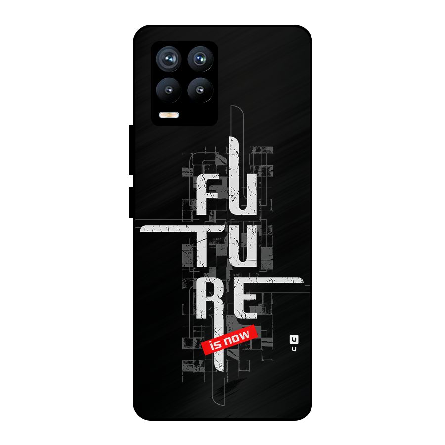 Future is Now Metal Back Case for Realme 8 Pro