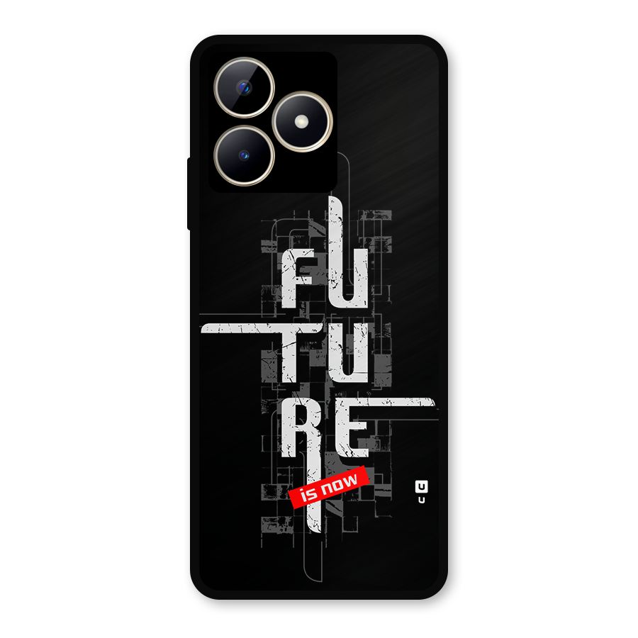 Future is Now Metal Back Case for Realme C53