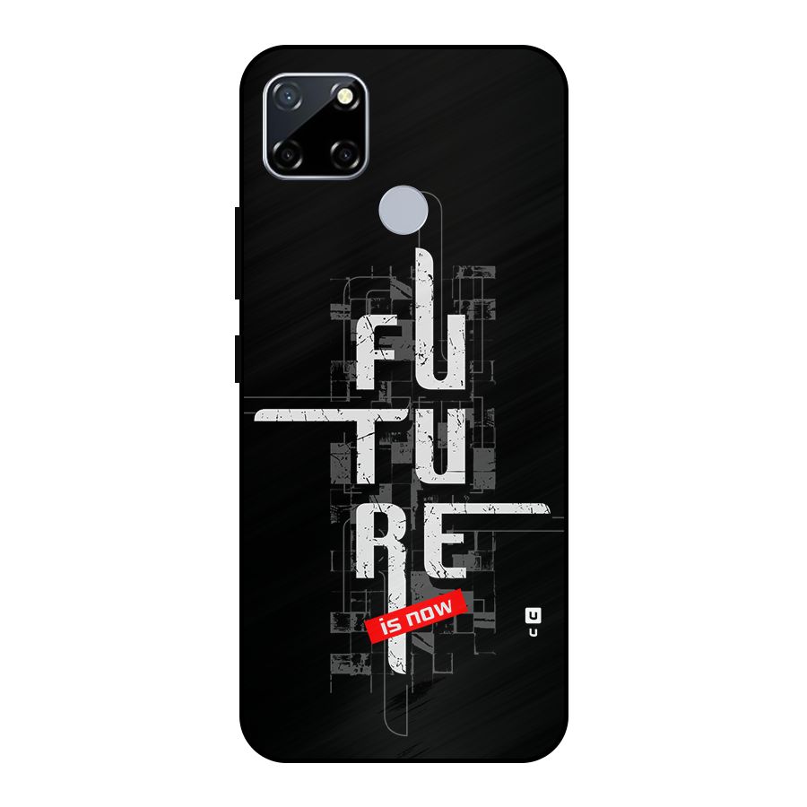Future is Now Metal Back Case for Realme Narzo 30A