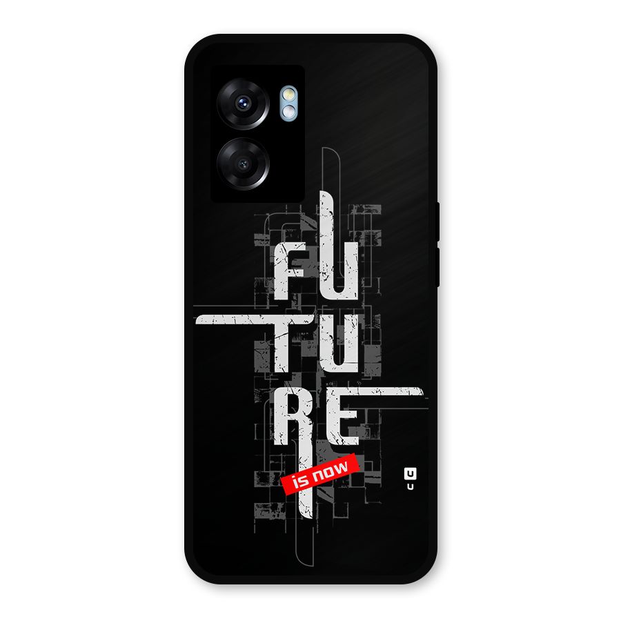 Future is Now Metal Back Case for Realme Narzo 50 5G