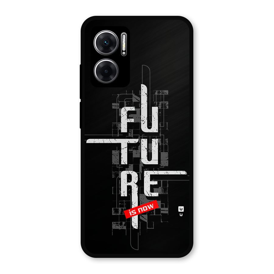 Future is Now Metal Back Case for Redmi 11 Prime 5G