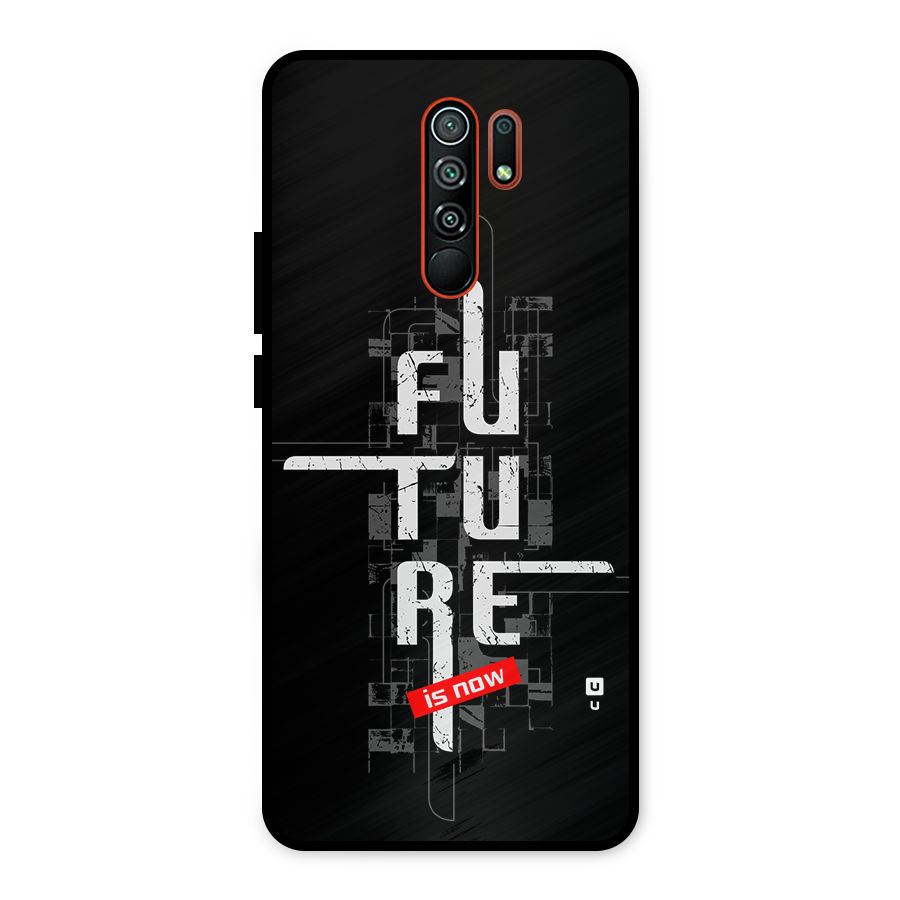 Future is Now Metal Back Case for Redmi 9 Prime
