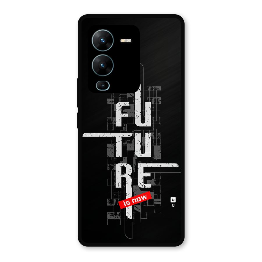 Future is Now Metal Back Case for Vivo V25 Pro