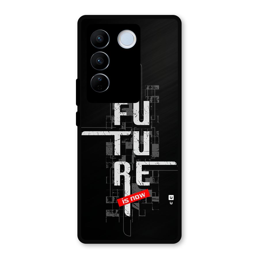 Future is Now Metal Back Case for Vivo V27