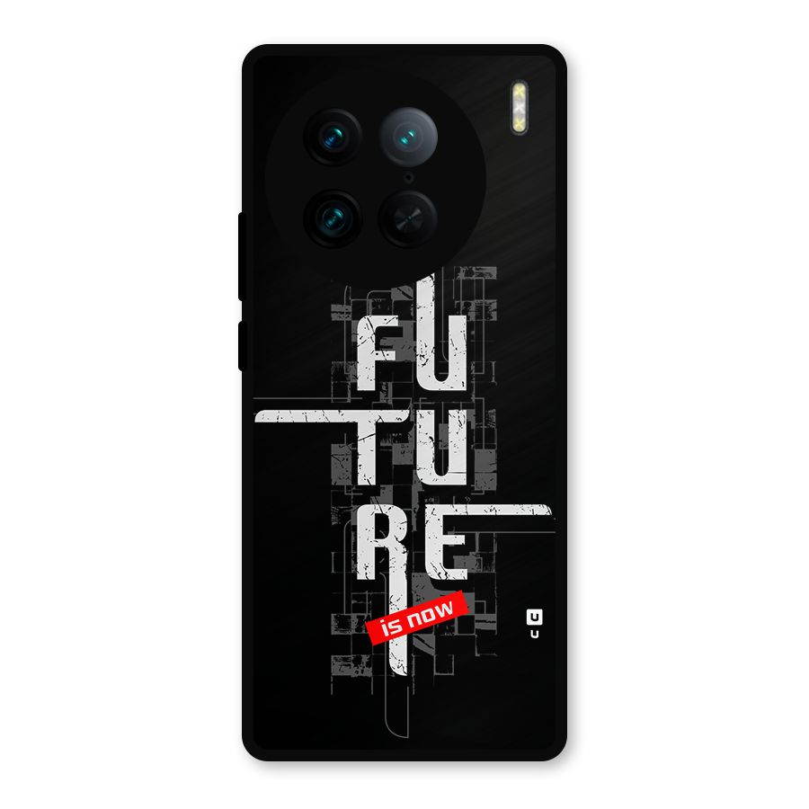 Future is Now Metal Back Case for Vivo X90 Pro