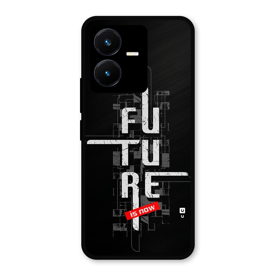 Future is Now Metal Back Case for Vivo Y22