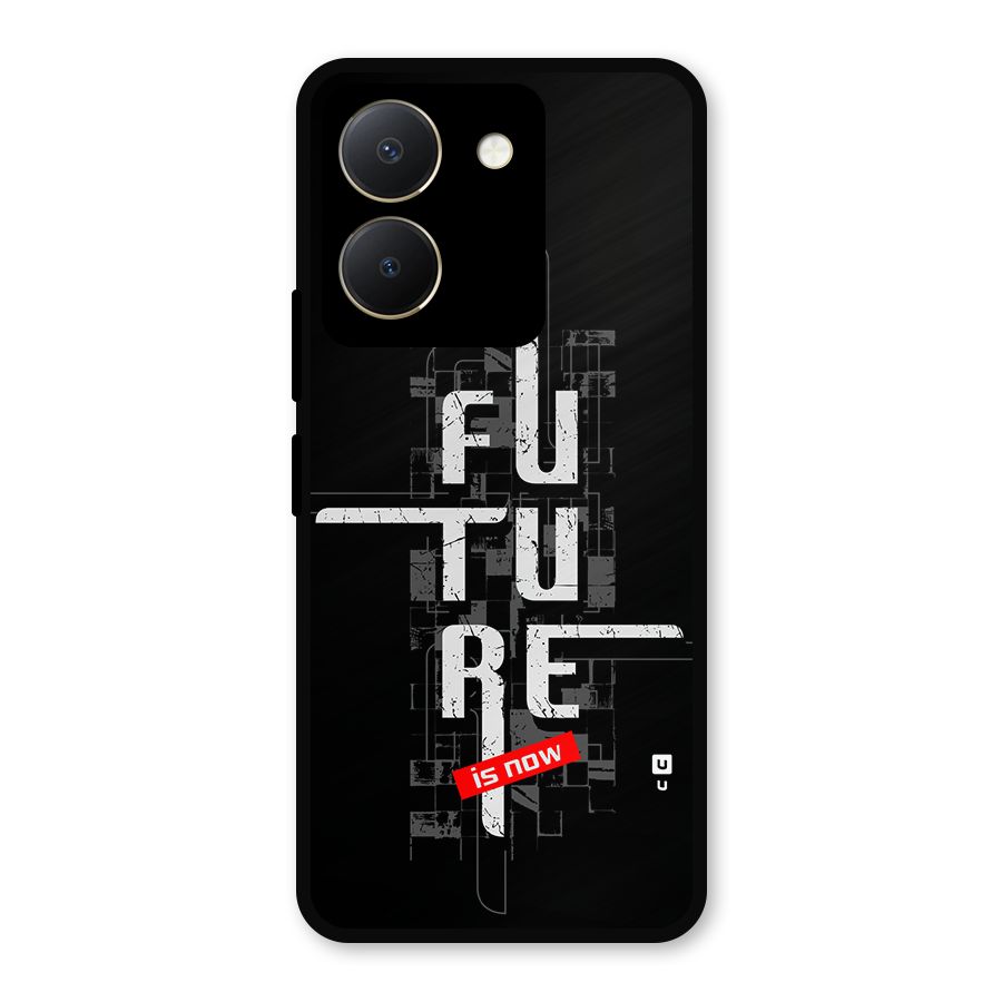 Future is Now Metal Back Case for Vivo Y36