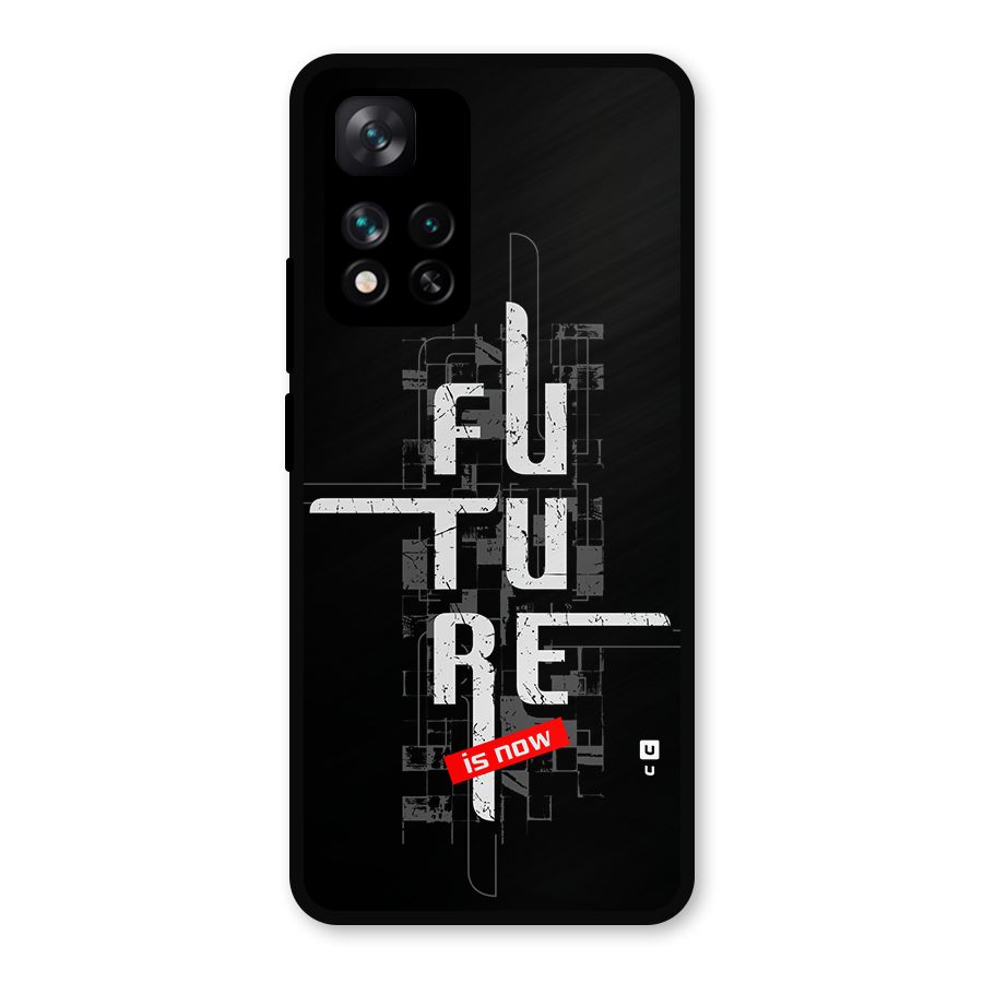 Future is Now Metal Back Case for Xiaomi 11i Hypercharge 5G