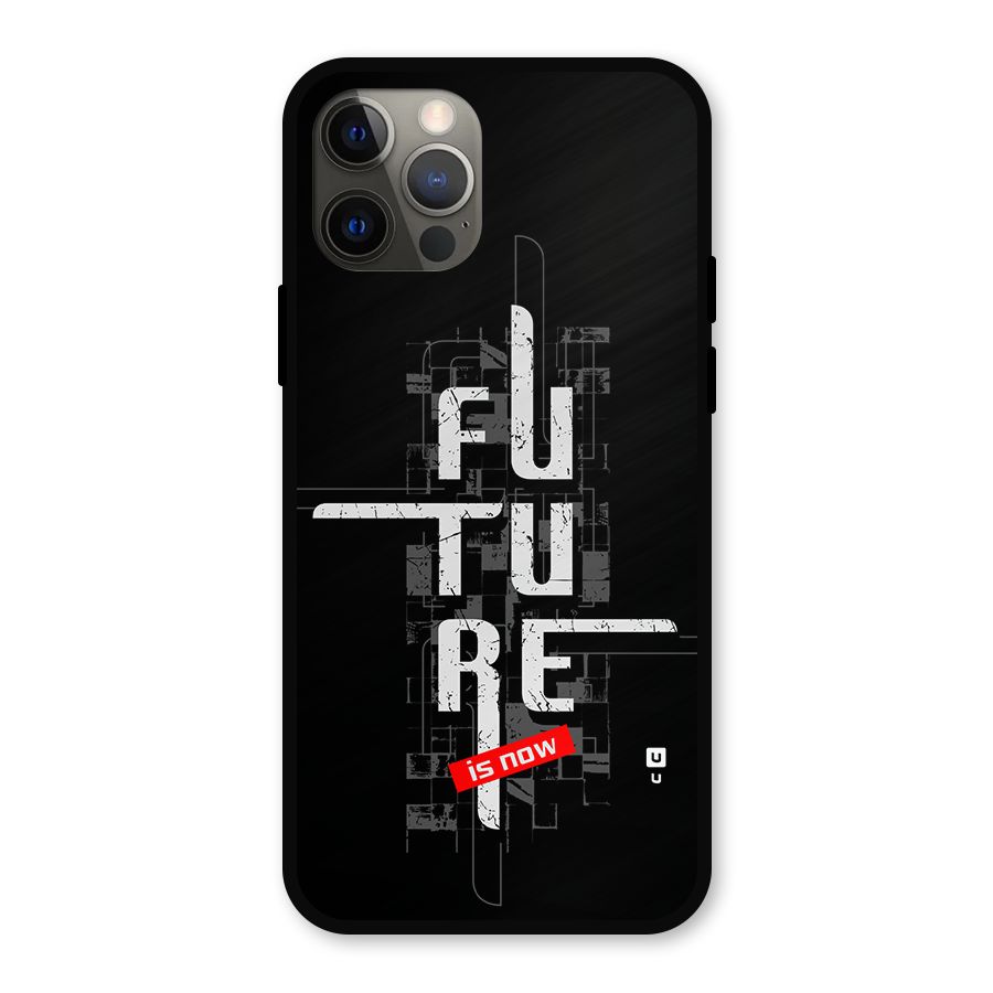 Future is Now Metal Back Case for iPhone 12 Pro