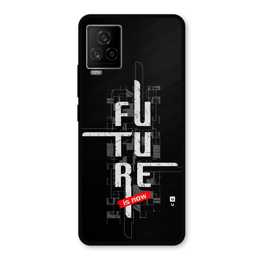 Future is Now Metal Back Case for iQOO 7 Legend 5G