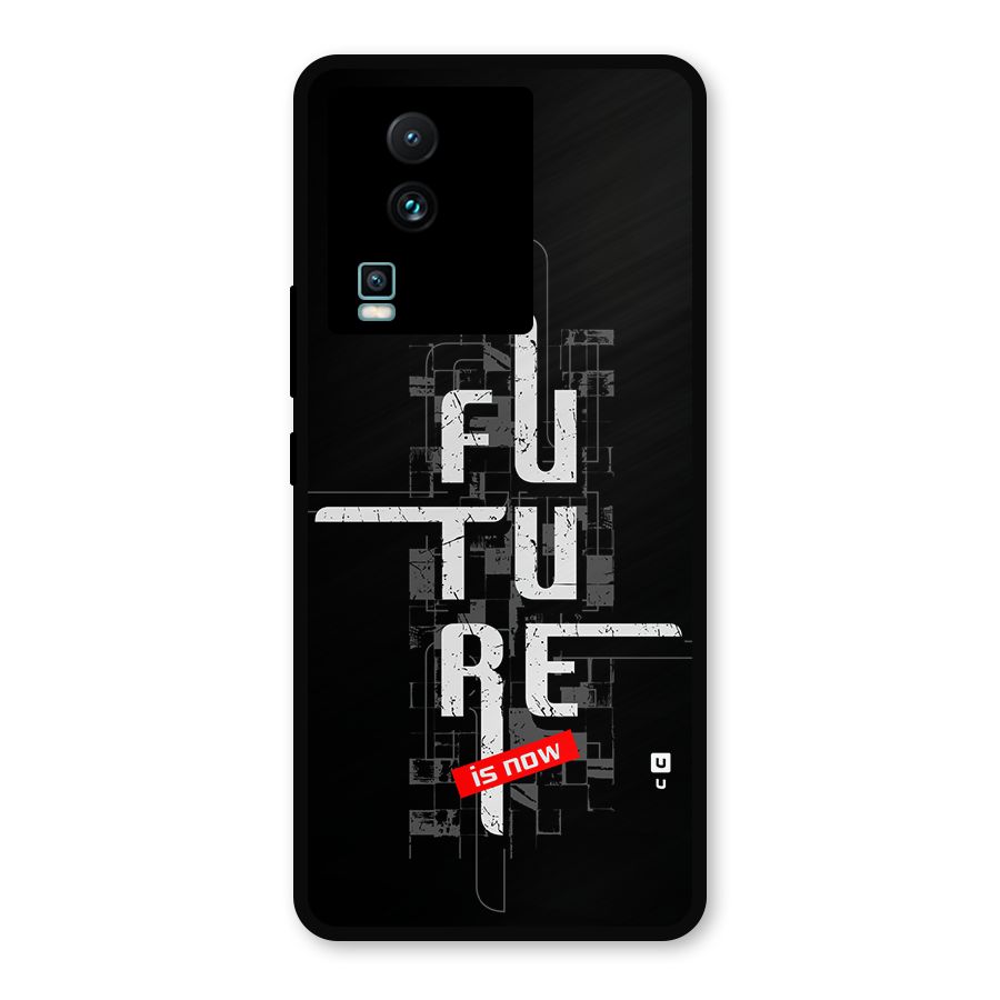 Future is Now Metal Back Case for iQOO Neo 7 Pro