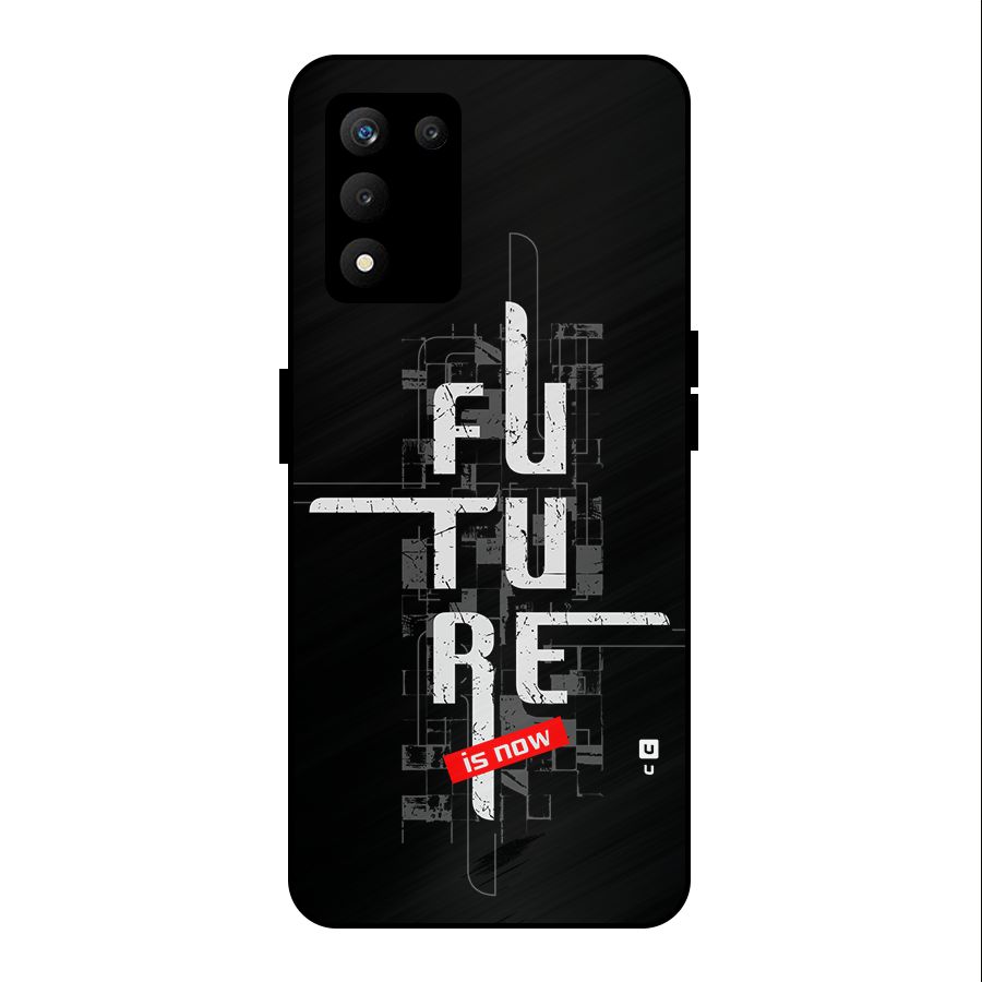 Future is Now Metal Back Case for realme 9 5G SE