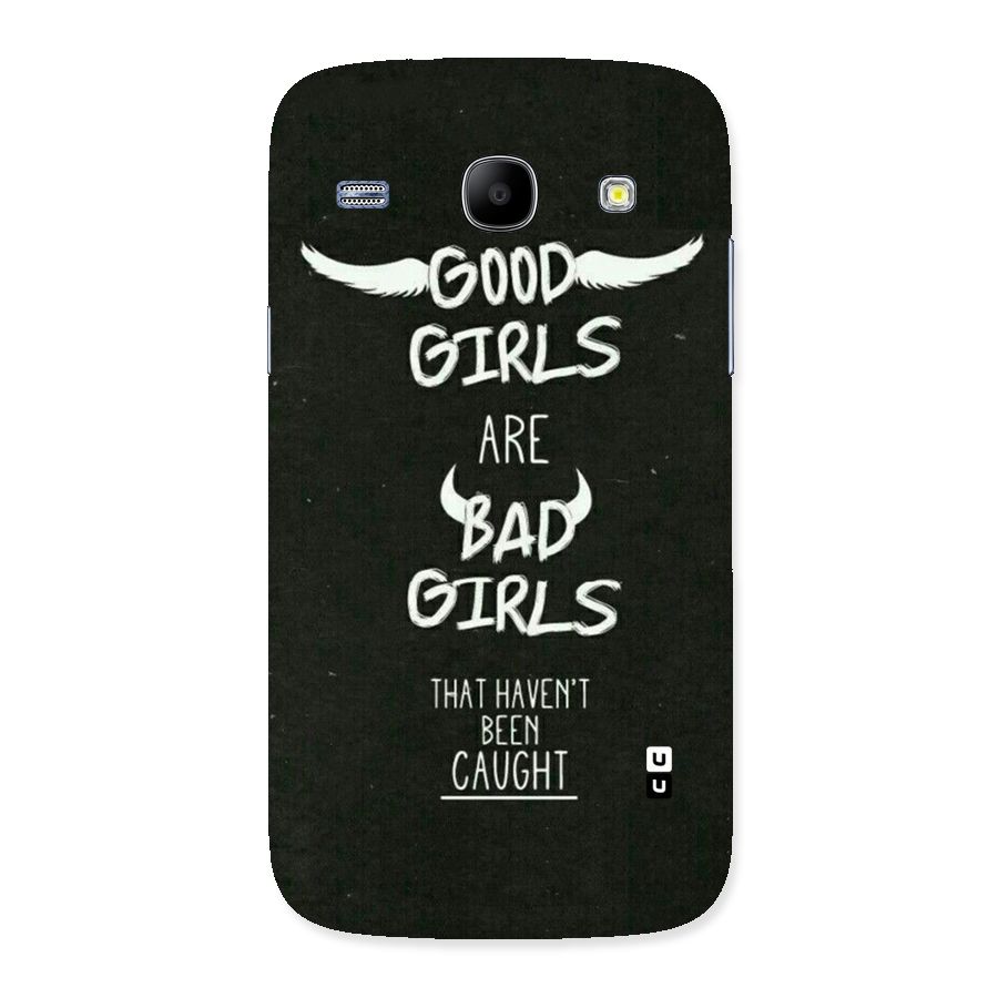 Good Bad Girls Back Case for Galaxy Core