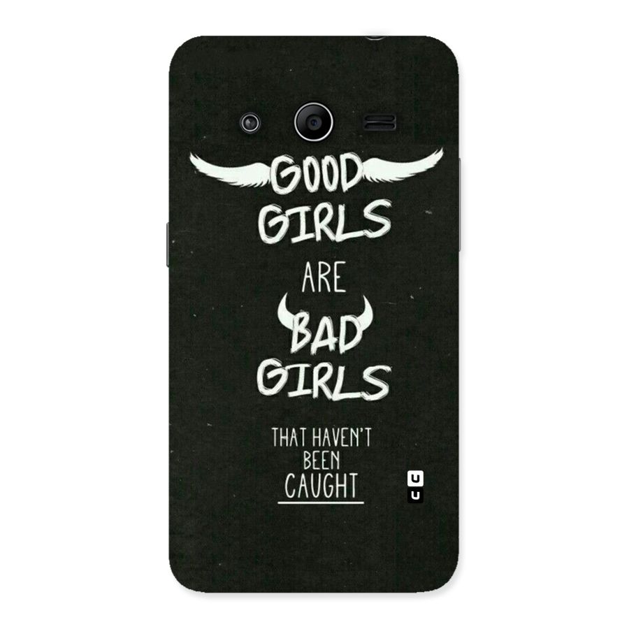 Good Bad Girls Back Case for Galaxy Core 2