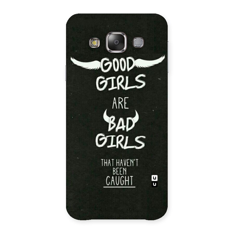 Good Bad Girls Back Case for Galaxy E7