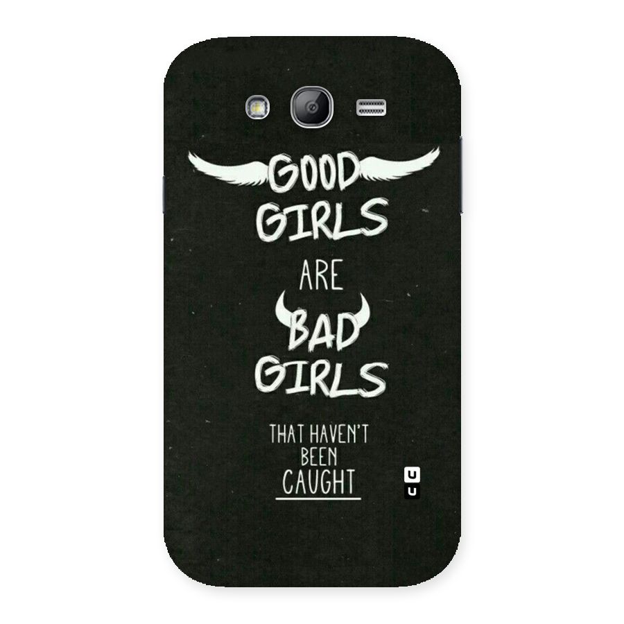 Good Bad Girls Back Case for Galaxy Grand Neo Plus