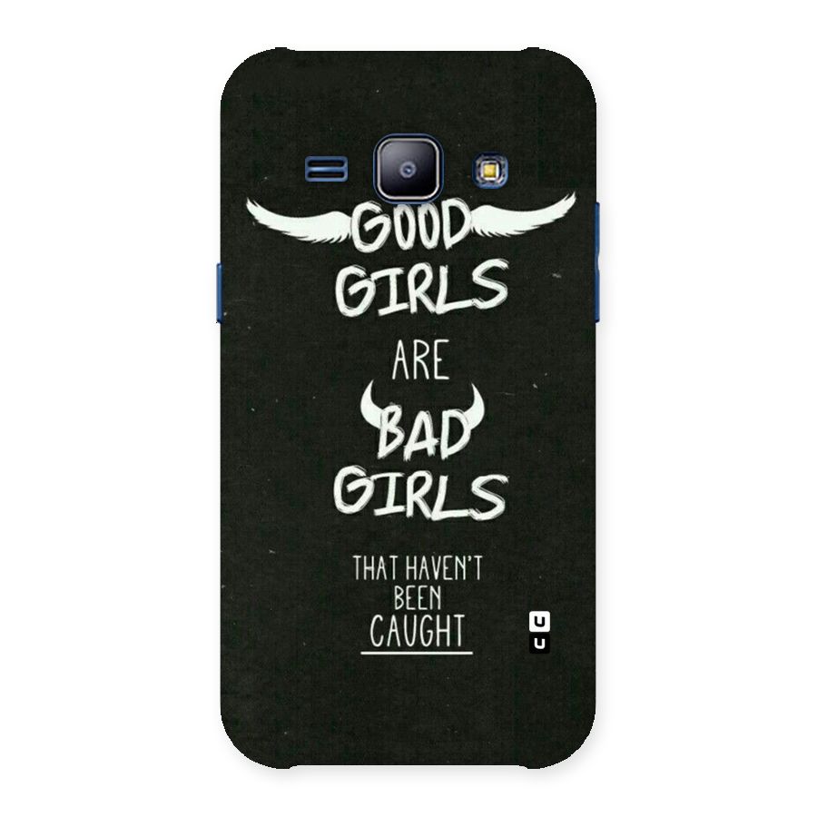 Good Bad Girls Back Case for Galaxy J1