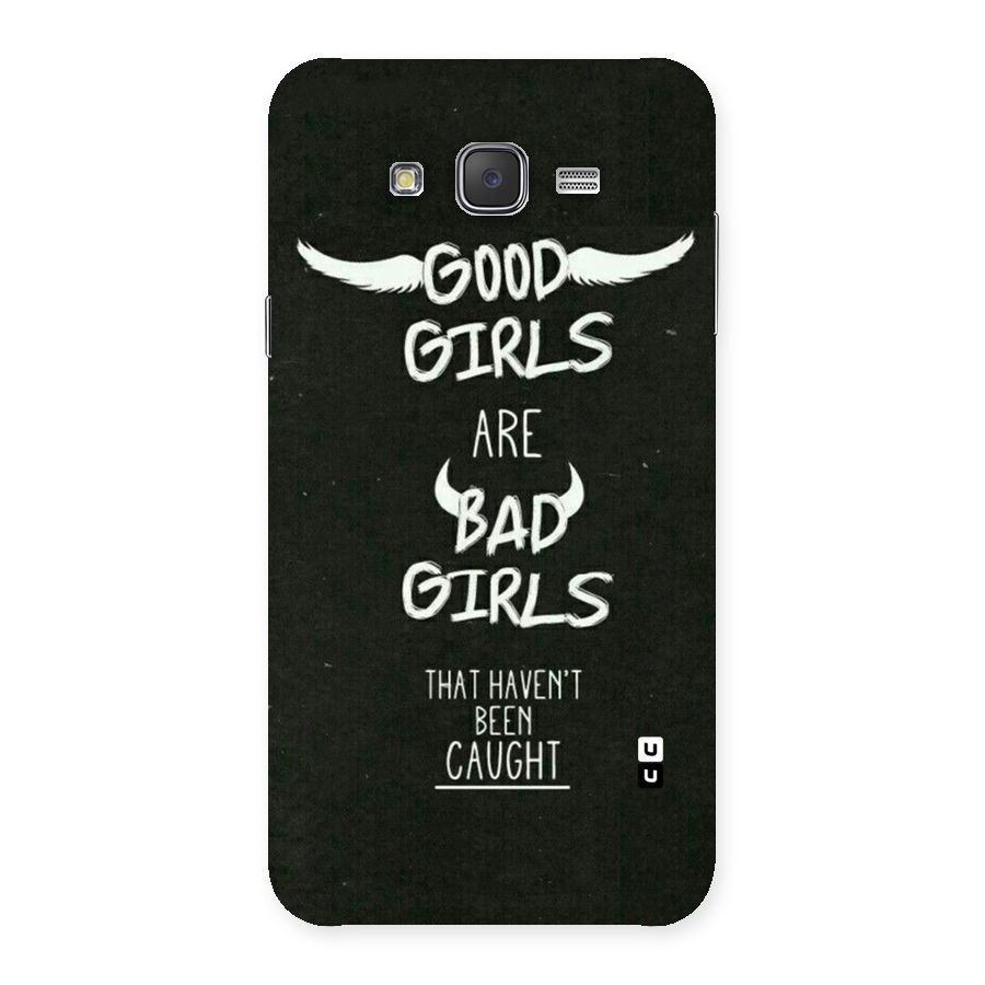Good Bad Girls Back Case for Galaxy J7