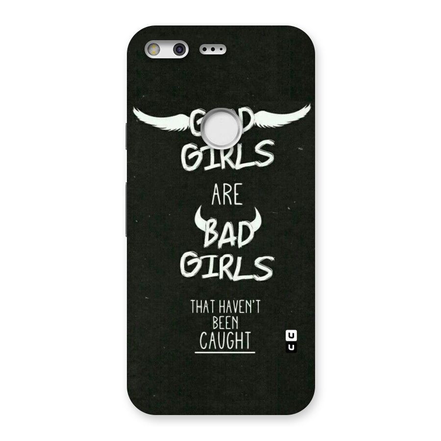 Good Bad Girls Back Case for Google Pixel