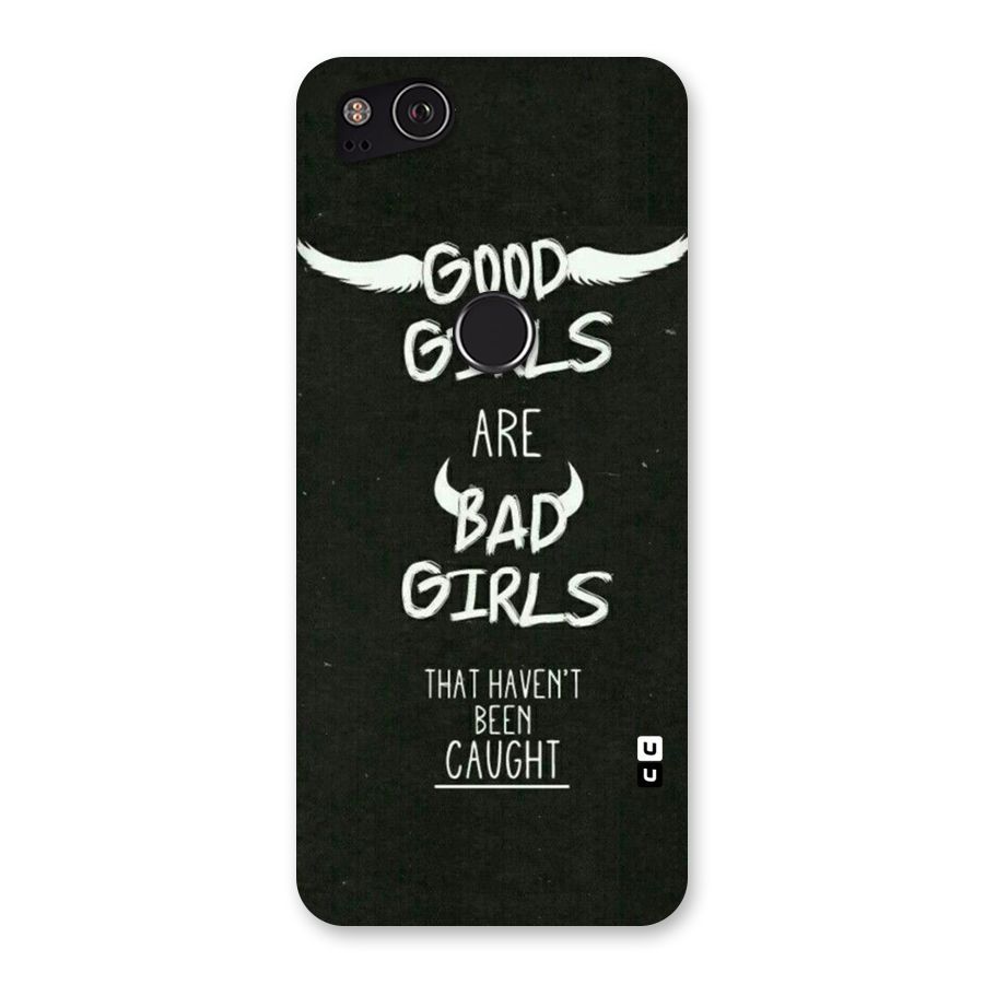 Good Bad Girls Back Case for Google Pixel 2