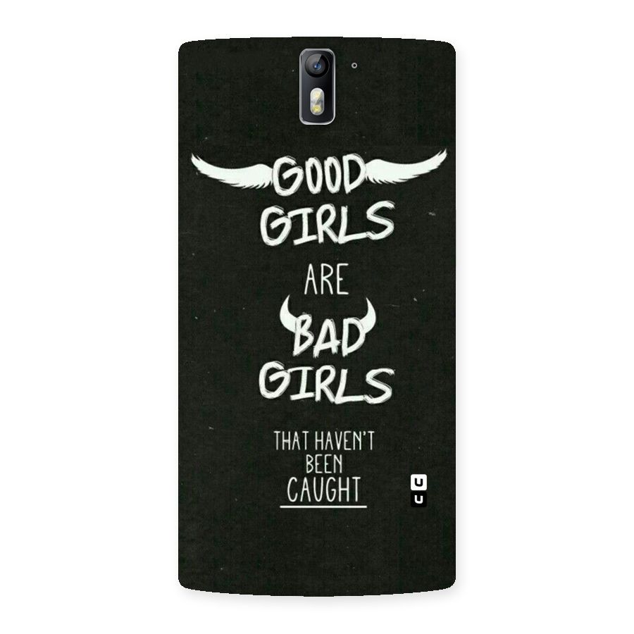 Good Bad Girls Back Case for One Plus One
