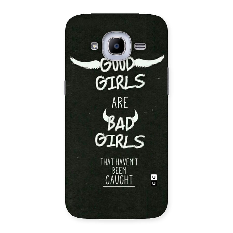 Good Bad Girls Back Case for Samsung Galaxy J2 2016