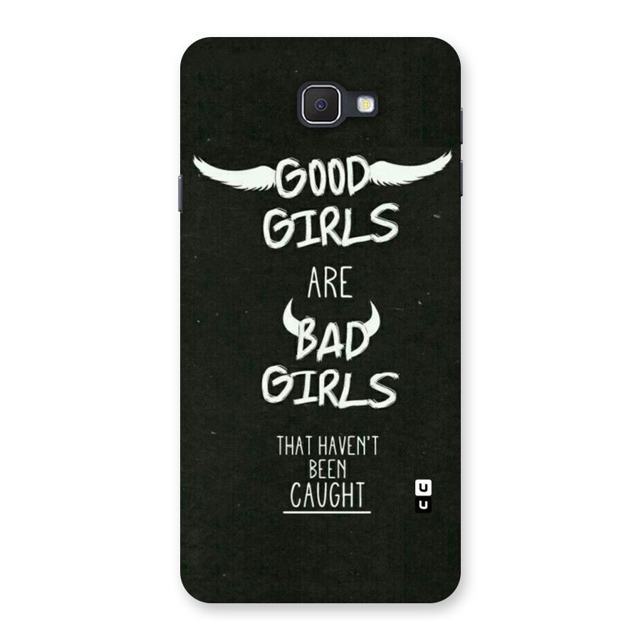 Good Bad Girls Back Case for Samsung Galaxy J7 Prime