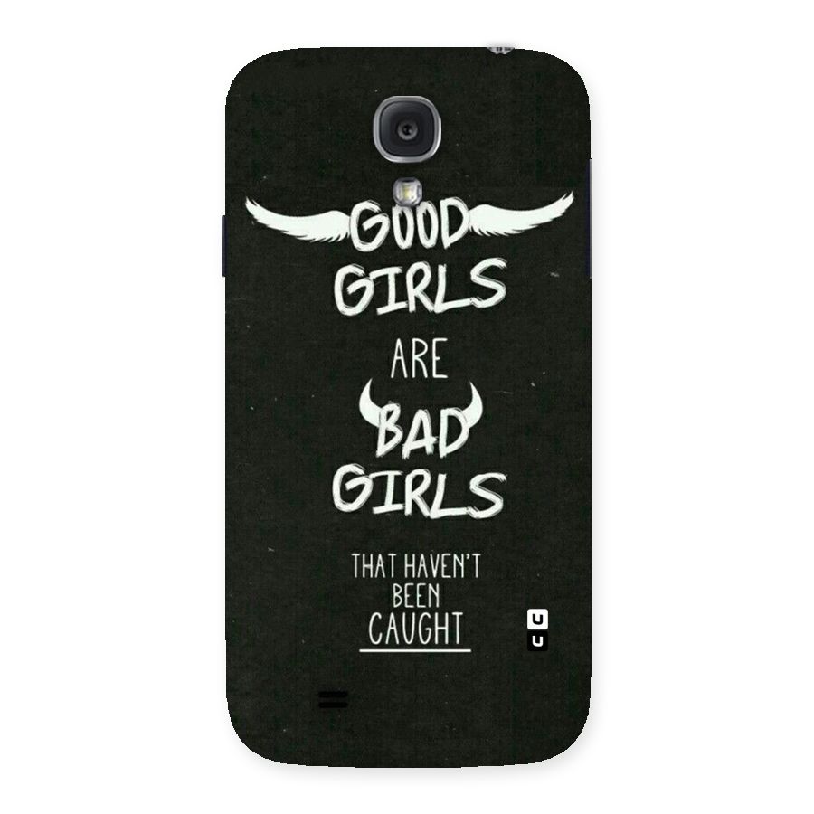 Good Bad Girls Back Case for Samsung Galaxy S4