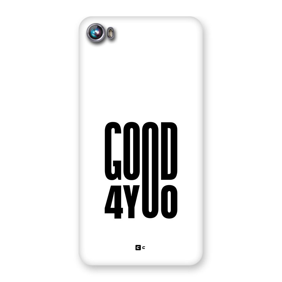 Good For You Back Case for Canvas Fire 4 (A107)