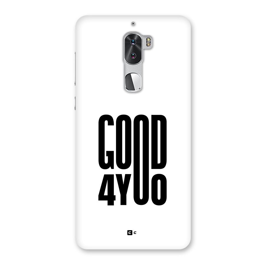 Good For You Back Case for Coolpad Cool 1