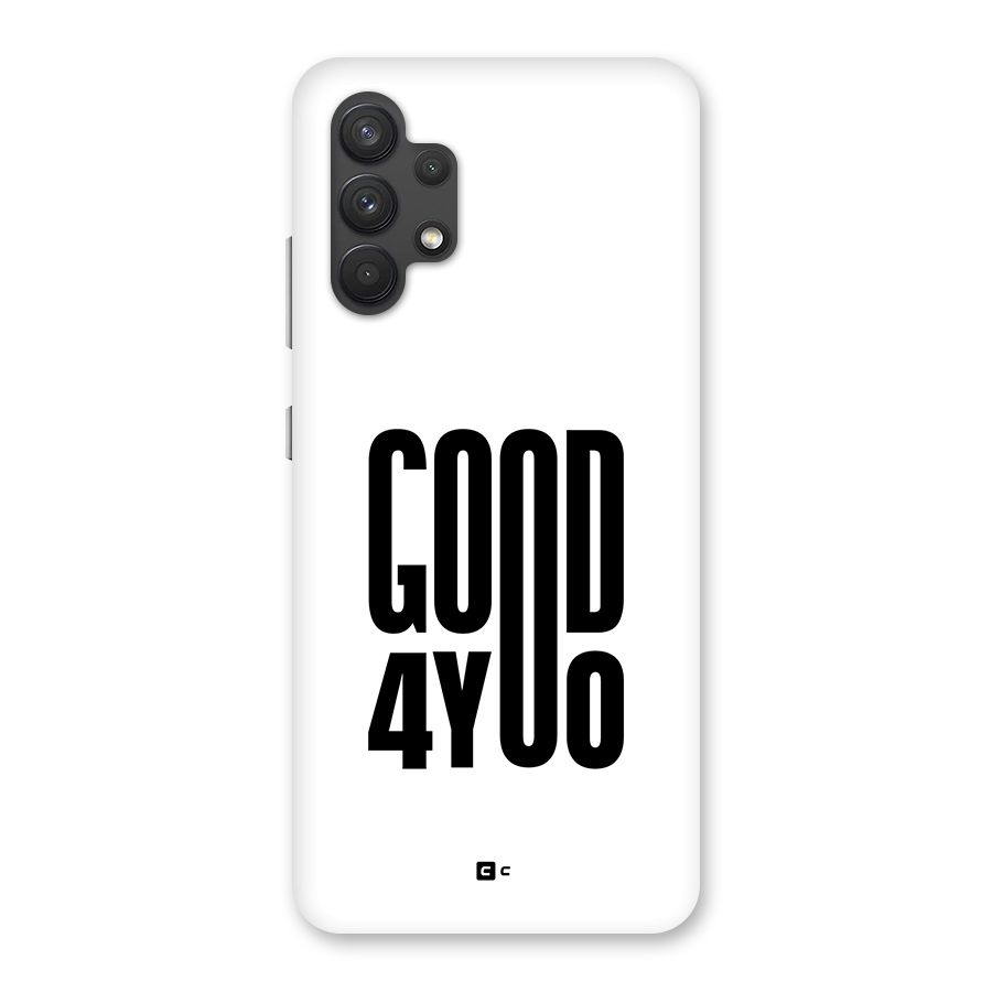 Good For You Back Case for Galaxy A32