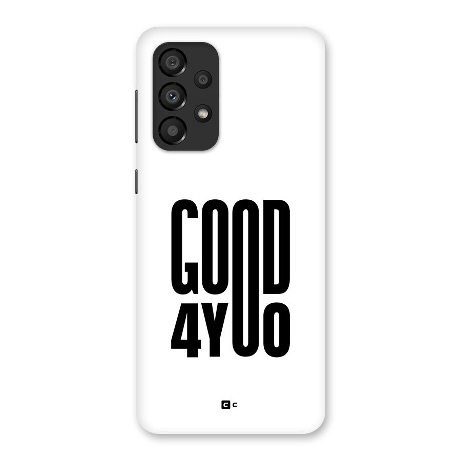 Good For You Back Case for Galaxy A33 5G