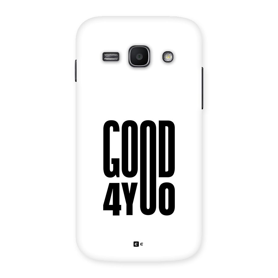 Good For You Back Case for Galaxy Ace3
