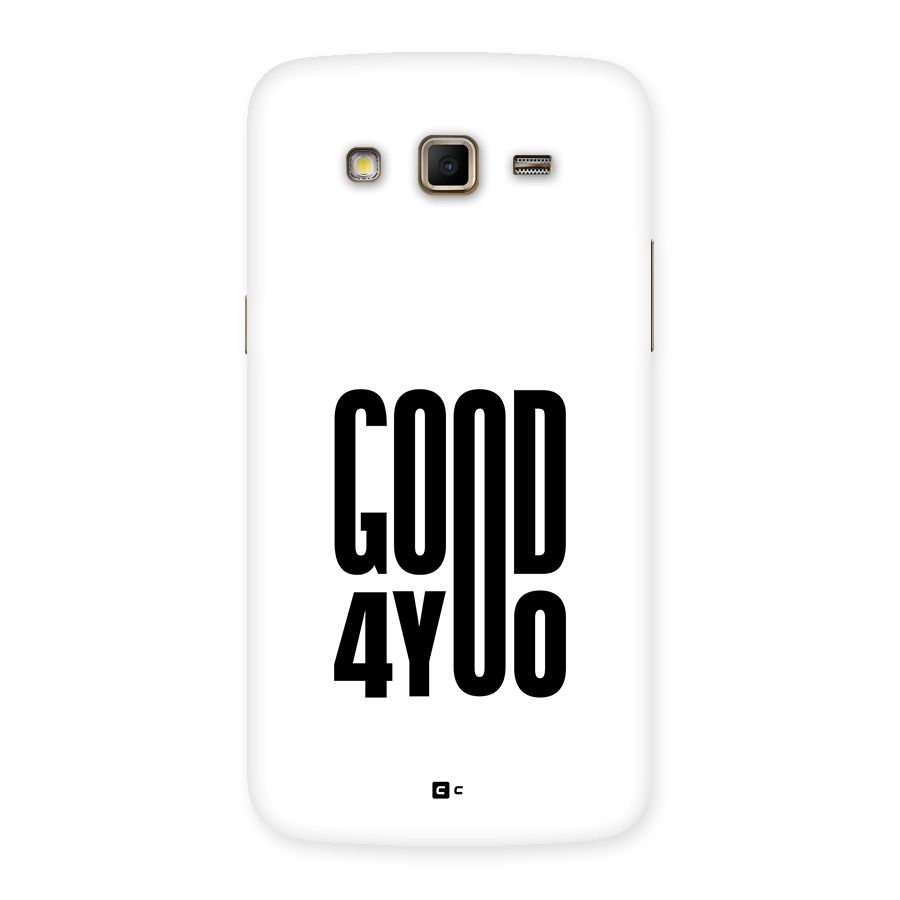 Good For You Back Case for Galaxy Grand 2