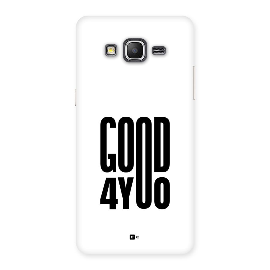 Good For You Back Case for Galaxy Grand Prime