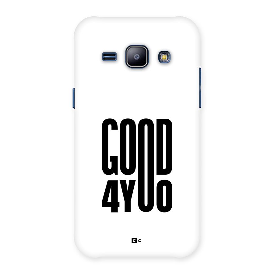 Good For You Back Case for Galaxy J1