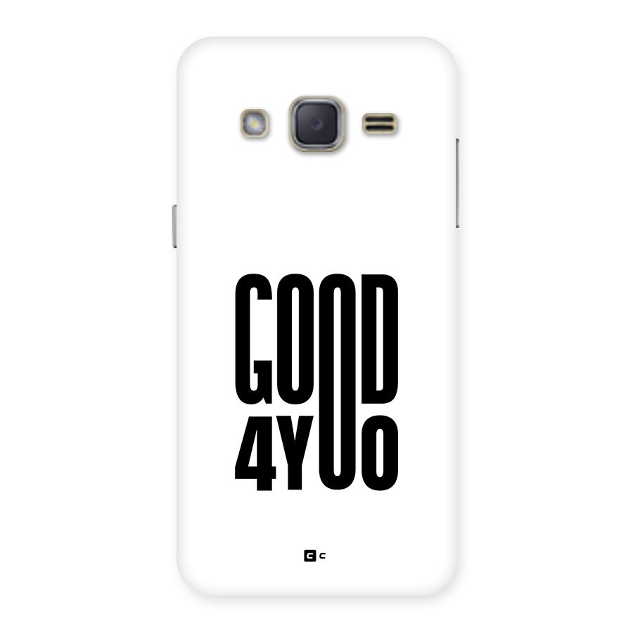 Good For You Back Case for Galaxy J2